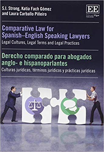Comparative Law for Spanish-English Speaking Lawyers:  Legal Cultures, Legal Terms and Legal Practices (English and Spanish Edition)